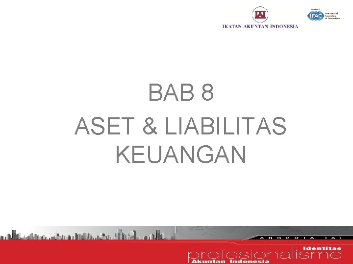 BAB 8 ASET & LIABILITAS KEUANGAN 