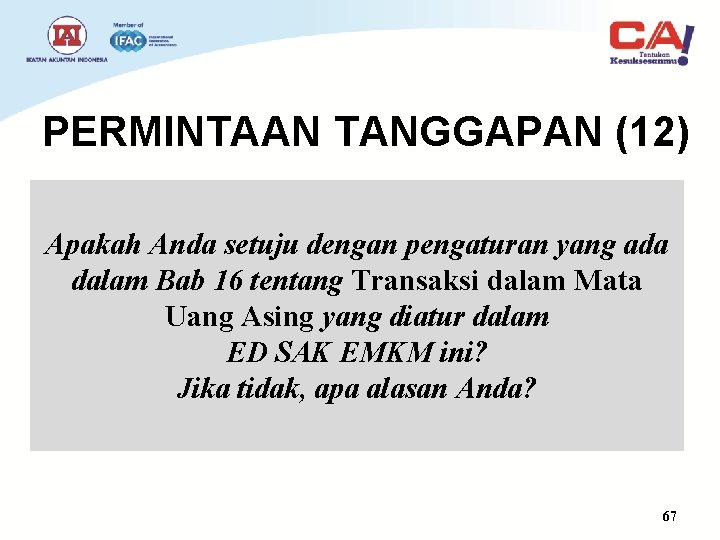 PERMINTAAN TANGGAPAN (12) Apakah Anda setuju dengan pengaturan yang ada dalam Bab 16 tentang