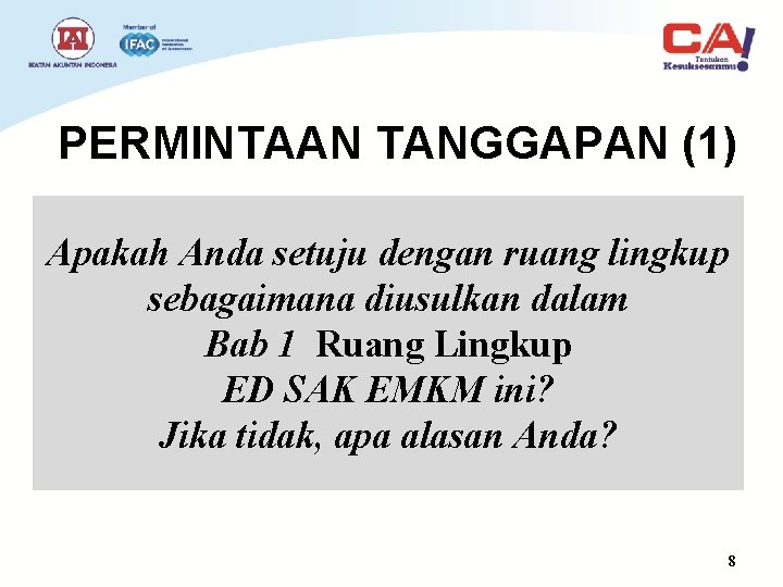 PERMINTAAN TANGGAPAN (1) Apakah Anda setuju dengan ruang lingkup sebagaimana diusulkan dalam Bab 1