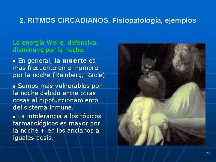 2. RITMOS CIRCADIANOS. Fisiopatología, ejemplos La energía Wei e. defensiva, disminuye por la noche.