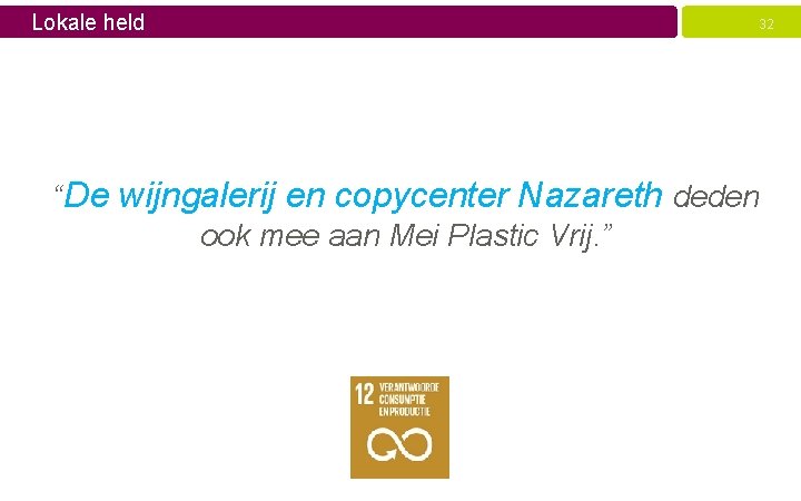 Lokale held 32 “De wijngalerij en copycenter Nazareth deden ook mee aan Mei Plastic