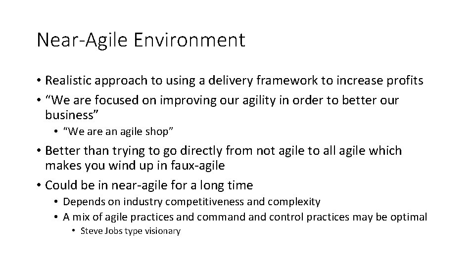 Near-Agile Environment • Realistic approach to using a delivery framework to increase profits •