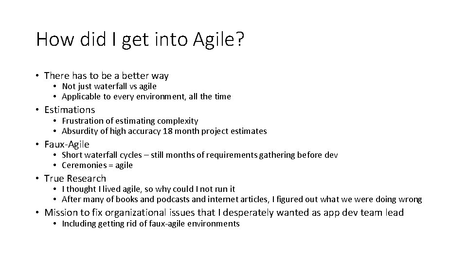How did I get into Agile? • There has to be a better way