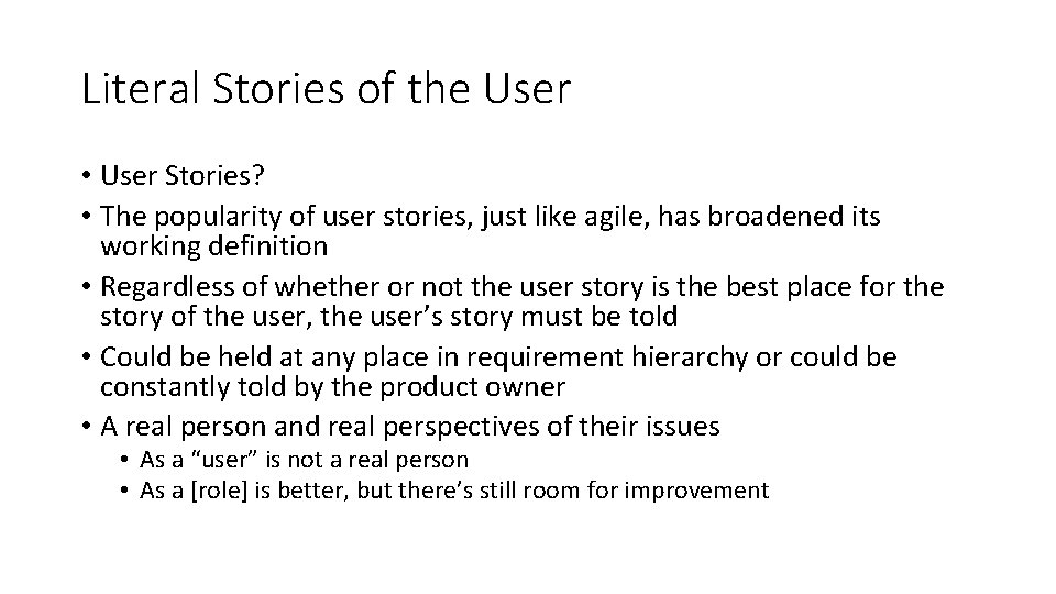 Literal Stories of the User • User Stories? • The popularity of user stories,