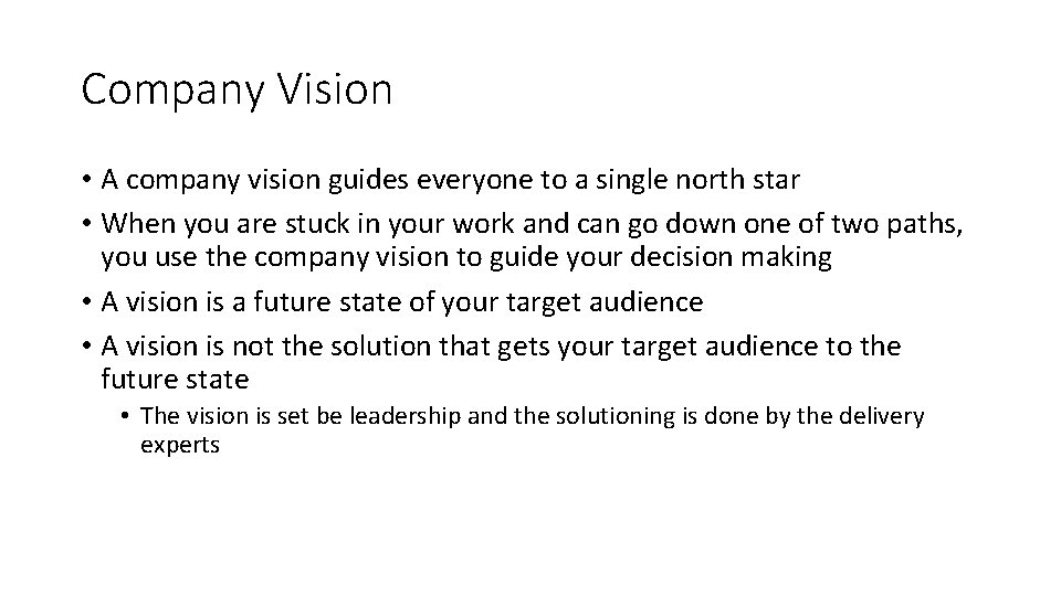 Company Vision • A company vision guides everyone to a single north star •