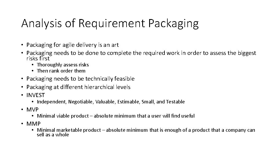 Analysis of Requirement Packaging • Packaging for agile delivery is an art • Packaging