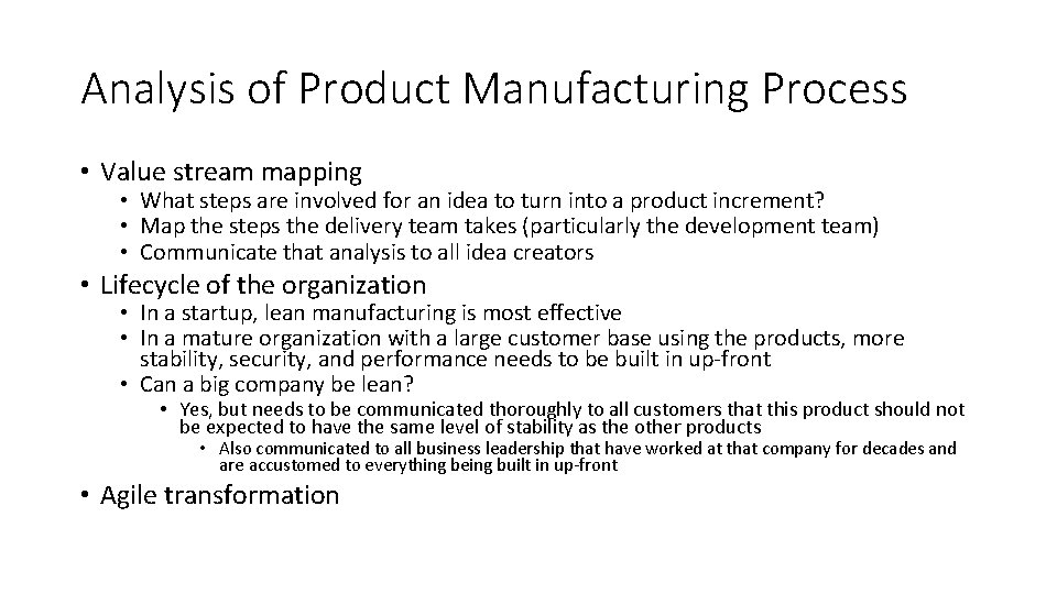Analysis of Product Manufacturing Process • Value stream mapping • What steps are involved