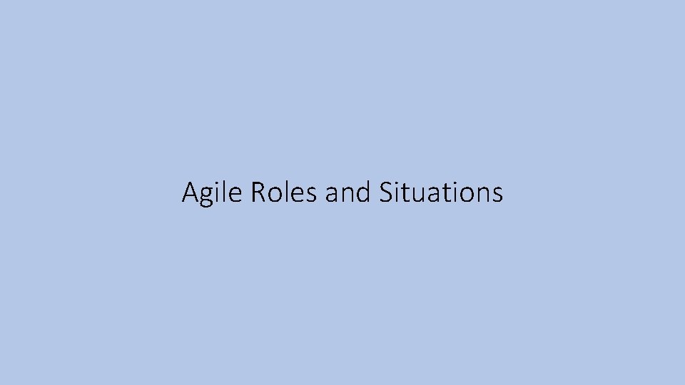 Agile Roles and Situations 