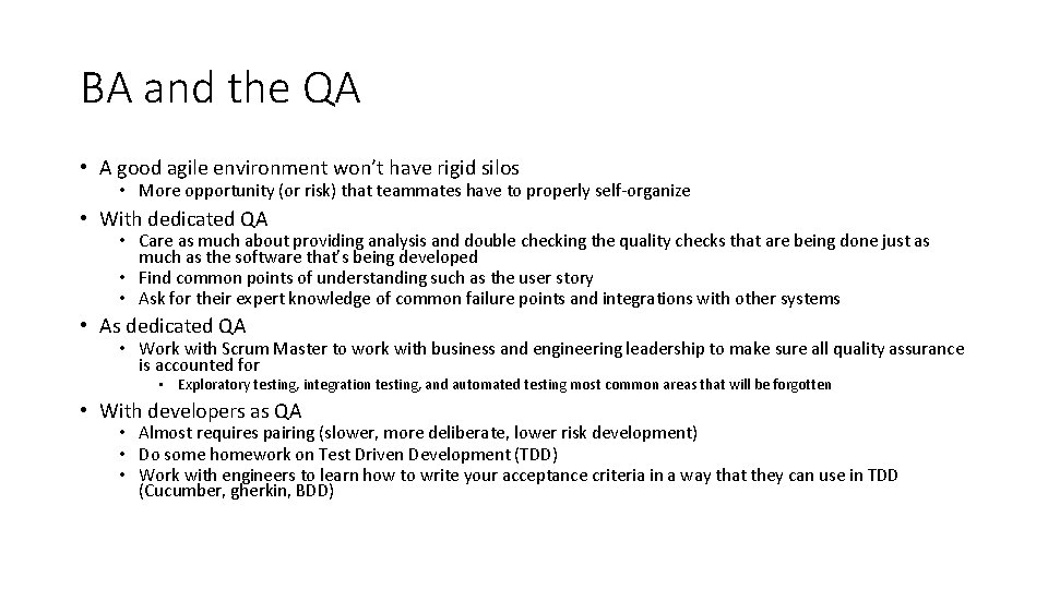 BA and the QA • A good agile environment won’t have rigid silos •