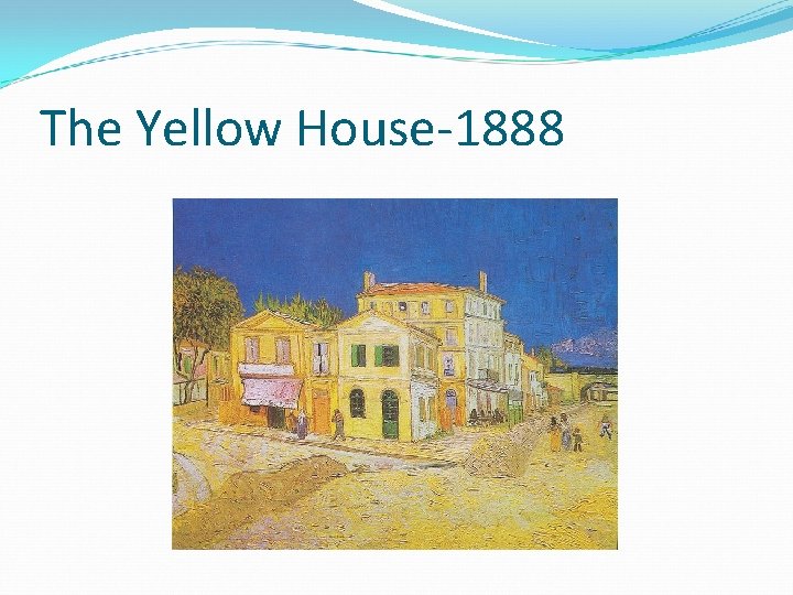 The Yellow House-1888 