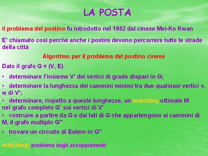 LA POSTA il problema del postino fu introdotto nel 1962 dal cinese Mei-Ko Kwan