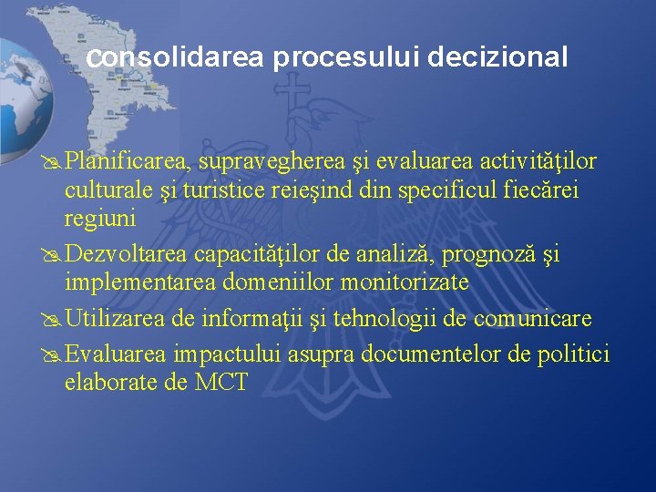 Consolidarea procesului decizional @ Planificarea, supravegherea şi evaluarea activităţilor culturale şi turistice reieşind din Consolidarea procesului decizional @ Planificarea, supravegherea şi evaluarea activităţilor culturale şi turistice reieşind din