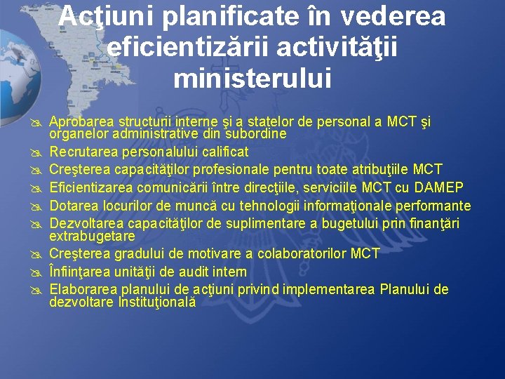 Acţiuni planificate în vederea eficientizării activităţii ministerului @ Aprobarea structurii interne şi a statelor Acţiuni planificate în vederea eficientizării activităţii ministerului @ Aprobarea structurii interne şi a statelor