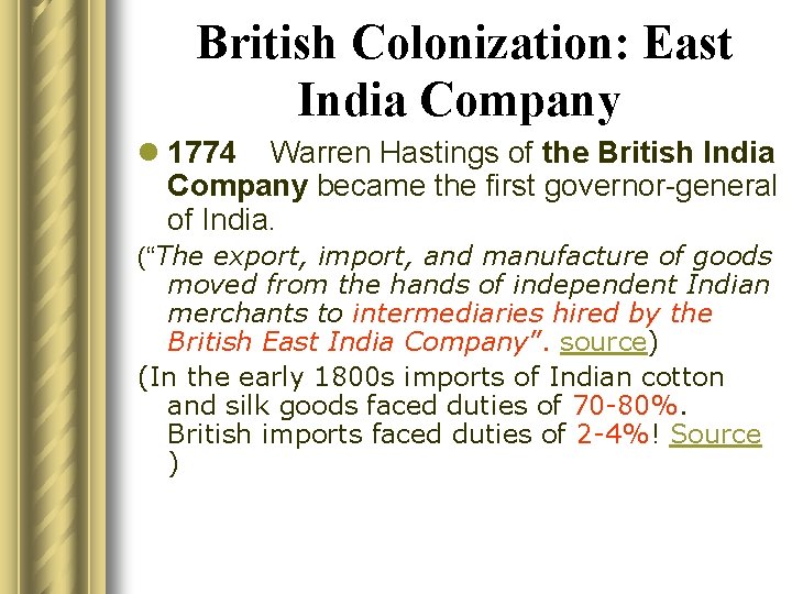 British Colonization: East India Company l 1774 Warren Hastings of the British India Company