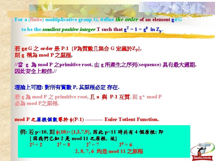 For a (finite) multiplicative group G, define the order of an element g G