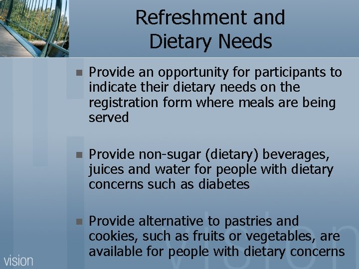 Refreshment and Dietary Needs n Provide an opportunity for participants to indicate their dietary