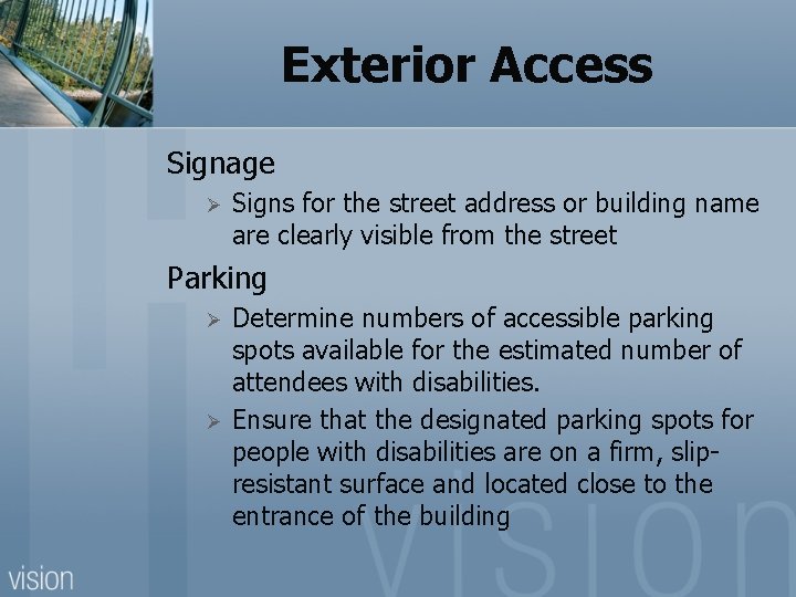 Exterior Access Signage Ø Signs for the street address or building name are clearly