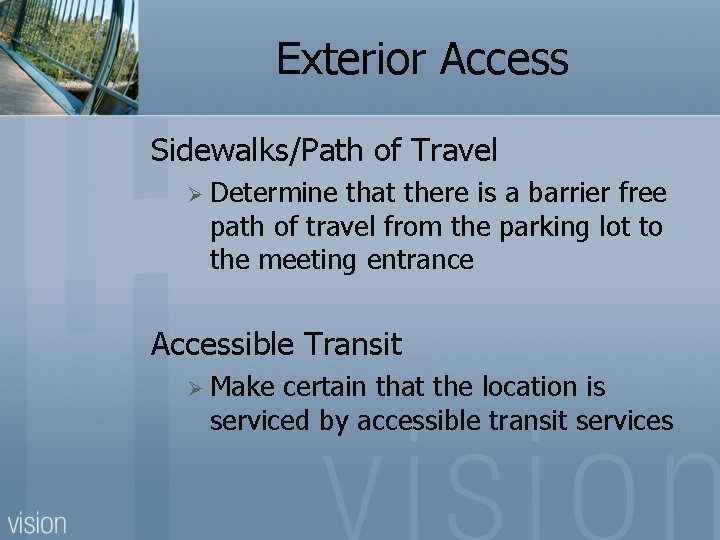 Exterior Access Sidewalks/Path of Travel Ø Determine that there is a barrier free path