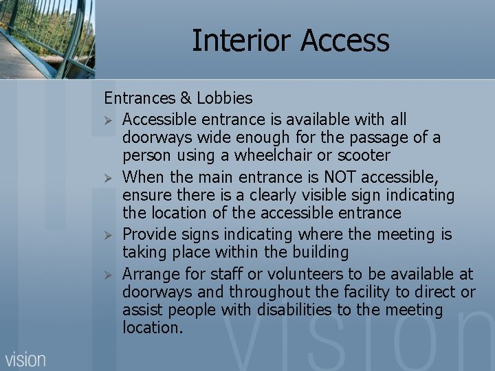 Interior Access Entrances & Lobbies Ø Accessible entrance is available with all doorways wide