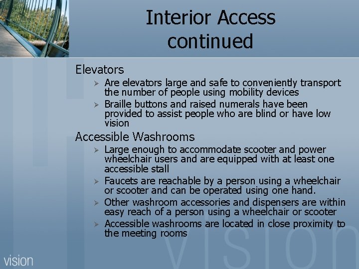 Interior Access continued Elevators Ø Ø Are elevators large and safe to conveniently transport
