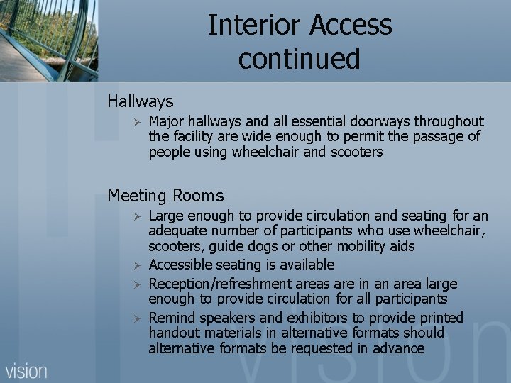 Interior Access continued Hallways Ø Major hallways and all essential doorways throughout the facility