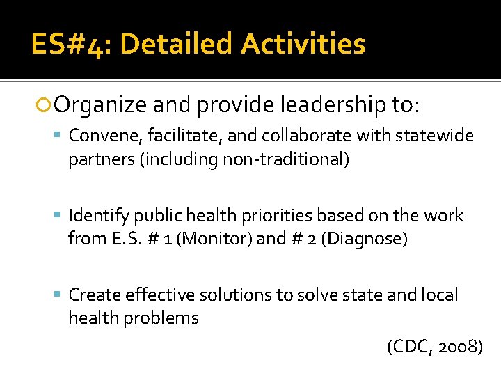 ES#4: Detailed Activities Organize and provide leadership to: Convene, facilitate, and collaborate with statewide