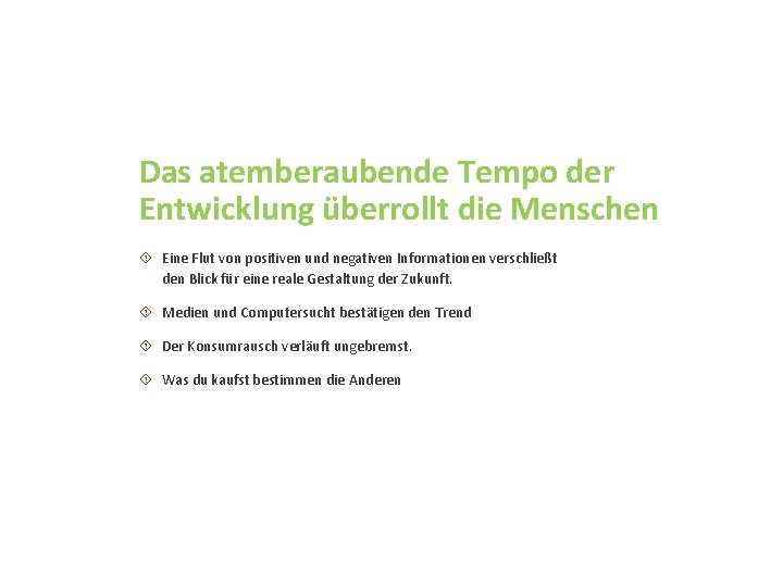 Das atemberaubende Tempo der Entwicklung überrollt die Menschen Eine Flut von positiven und negativen