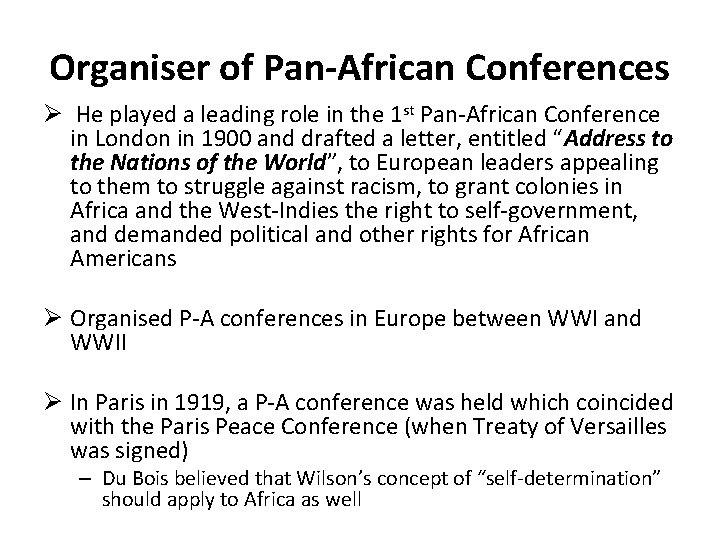 Organiser of Pan-African Conferences Ø He played a leading role in the 1 st