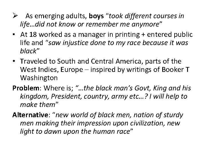 Ø As emerging adults, boys “took different courses in life…did not know or remember