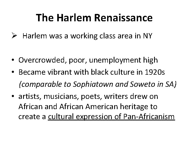 The Harlem Renaissance Ø Harlem was a working class area in NY • Overcrowded,