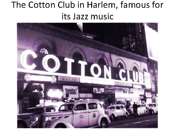 The Cotton Club in Harlem, famous for its Jazz music 