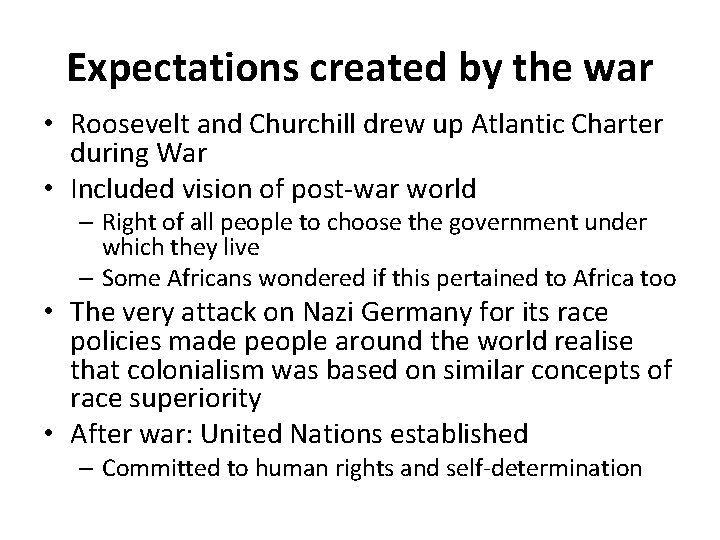 Expectations created by the war • Roosevelt and Churchill drew up Atlantic Charter during