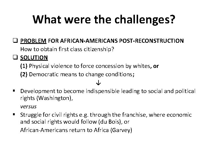 What were the challenges? q PROBLEM FOR AFRICAN-AMERICANS POST-RECONSTRUCTION How to obtain first class