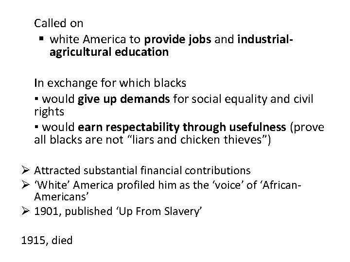  Called on § white America to provide jobs and industrialagricultural education In exchange