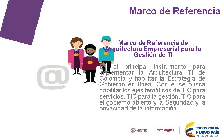 Marco de Referencia de Arquitectura Empresarial para la Gestión de TI Es el principal