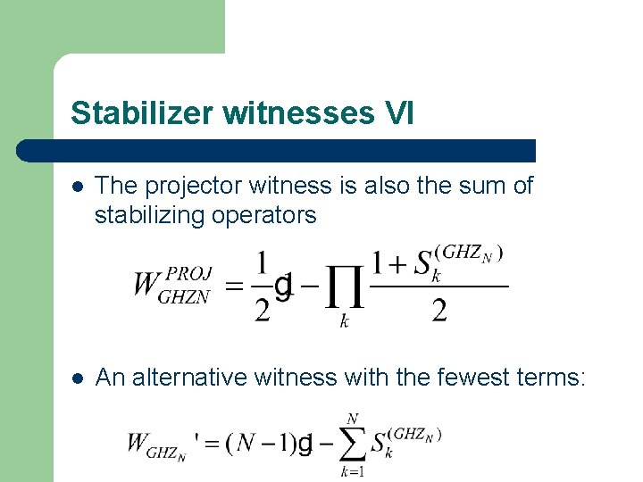 Stabilizer witnesses VI l The projector witness is also the sum of stabilizing operators