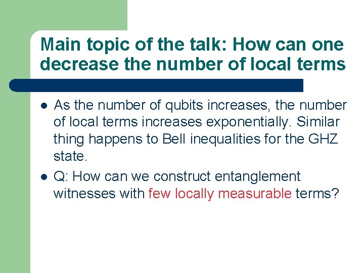 Main topic of the talk: How can one decrease the number of local terms