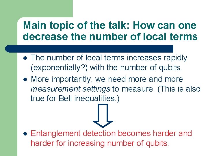 Main topic of the talk: How can one decrease the number of local terms