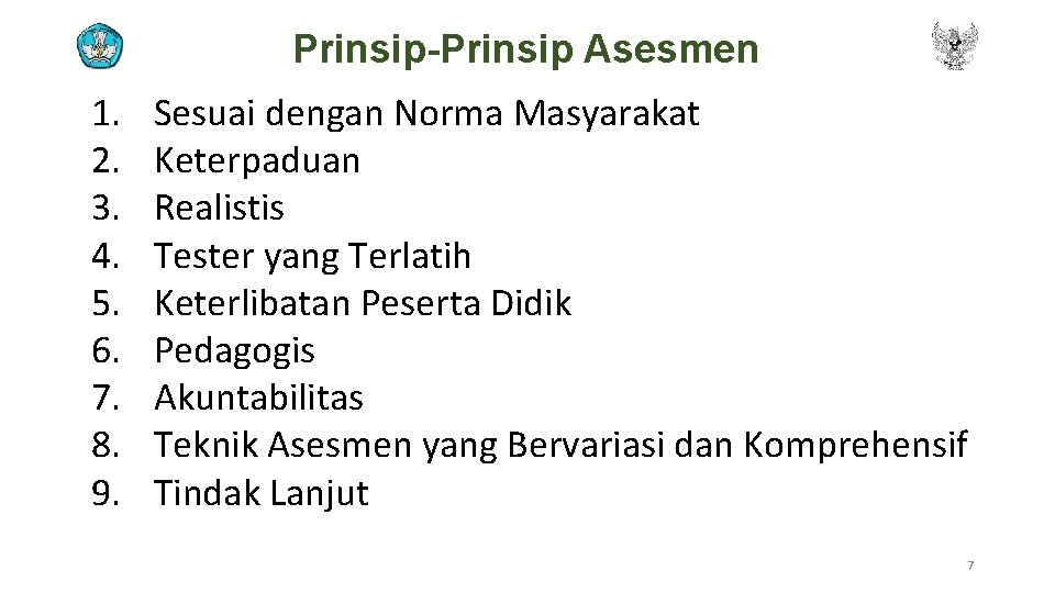 Prinsip-Prinsip Asesmen 1. 2. 3. 4. 5. 6. 7. 8. 9. Sesuai dengan Norma