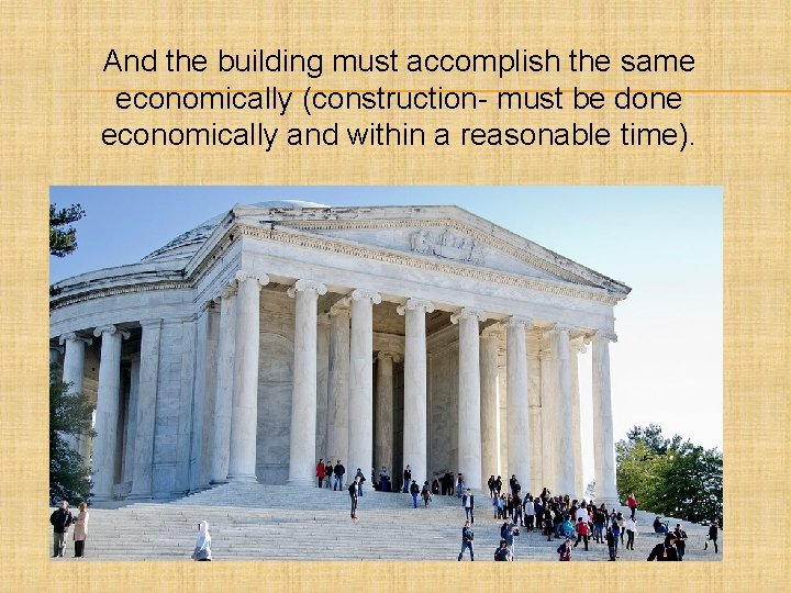 And the building must accomplish the same economically (construction- must be done economically and