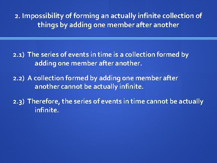 2. Impossibility of forming an actually infinite collection of things by adding one member