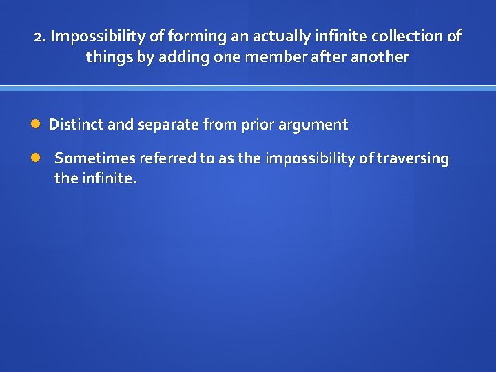 2. Impossibility of forming an actually infinite collection of things by adding one member