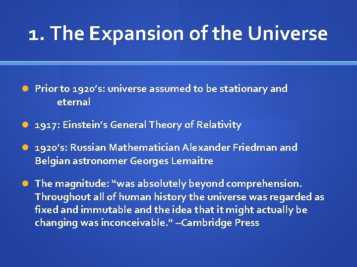 1. The Expansion of the Universe Prior to 1920’s: universe assumed to be stationary