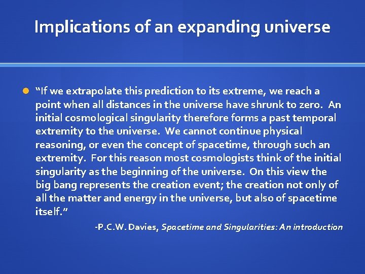 Implications of an expanding universe “If we extrapolate this prediction to its extreme, we