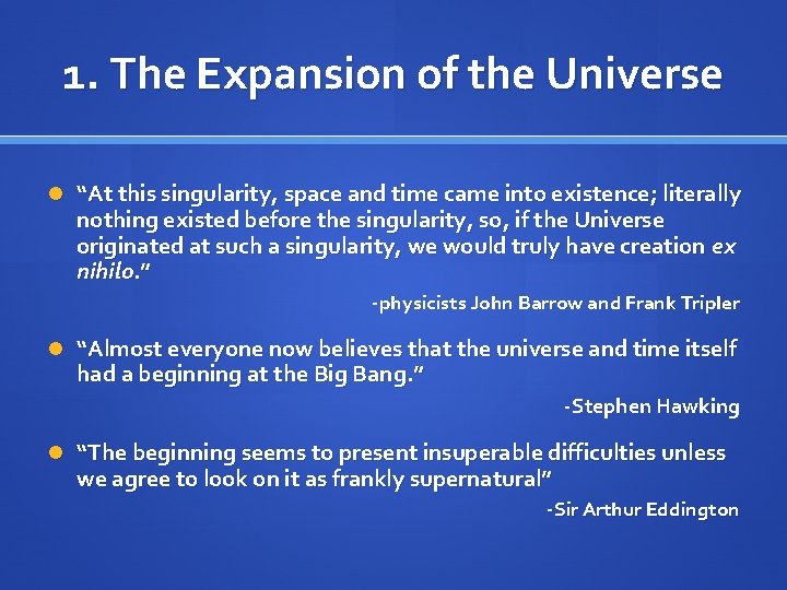 1. The Expansion of the Universe “At this singularity, space and time came into