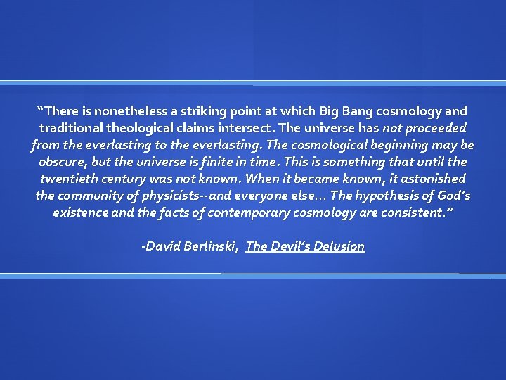 “There is nonetheless a striking point at which Big Bang cosmology and traditional theological