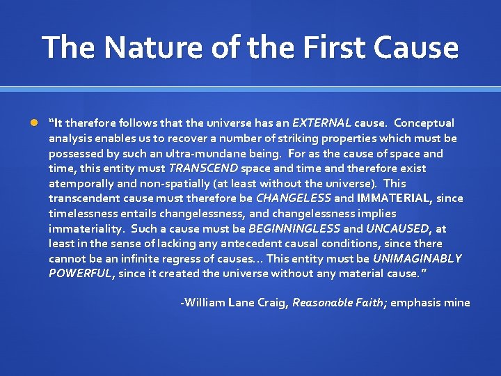 The Nature of the First Cause “It therefore follows that the universe has an