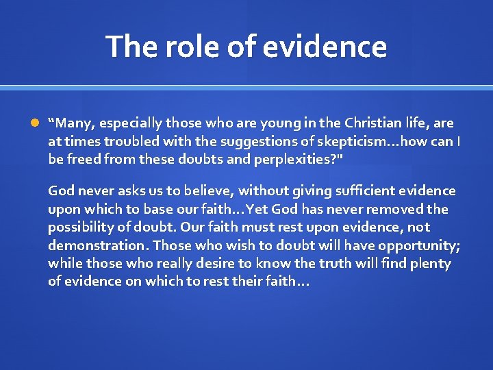 The role of evidence “Many, especially those who are young in the Christian life,