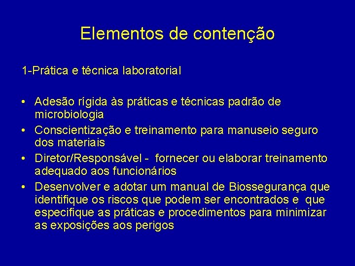 Elementos de contenção 1 -Prática e técnica laboratorial • Adesão rígida às práticas e