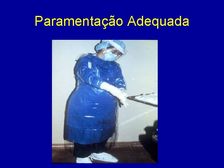 Paramentação Adequada 